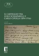 Ebook Il carteggio tra Luigi Schiaparelli e Carlo Cipolla (1894-1916) di a cura di Antonio Olivieri edito da Firenze University Press