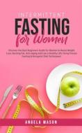 Ebook Intermittent Fasting for Women di Angela Mason edito da Angela Mason