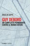 Ebook Guy Debord di Anselm Jappe edito da Mimesis Edizioni