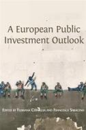 Ebook A European Public Investment Outlook di Floriana Cerniglia, Francesco Saraceno edito da Open Book Publishers