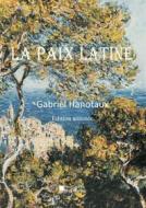 Ebook La paix latine di Gabriel Hanotaux edito da Books on Demand