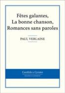 Ebook Fêtes galantes, La bonne chanson, Romances sans paroles di Paul Verlaine edito da Candide & Cyrano