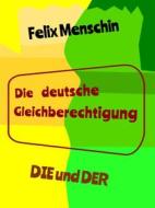 Ebook Die deutsche Gleichberechtigung di Felix Menschin edito da Books on Demand