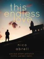 Ebook This Endless Love di Nico Abrell edito da Books on Demand