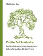 Ebook Positive Self-Leadership di Gottfried Epp edito da Books on Demand