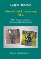 Ebook Hin und zurück ... oder weg Teil 2 di Ludger Fleischer edito da Books on Demand