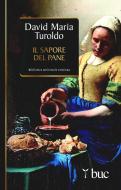 Ebook Il sapore del pane di Turoldo David Maria edito da San Paolo Edizioni