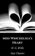Ebook Miss Winchelsea's Heart di H. G. Wells, Styx Classics edito da Styx Classics