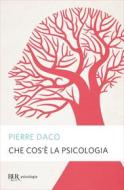 Ebook Che cos'è la psicologia di Daco Pierre edito da BUR