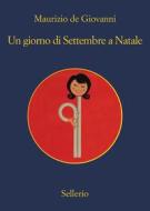 Ebook Un giorno di Settembre a Natale di Maurizio de Giovanni edito da Sellerio Editore