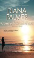 Ebook Come sabbia tra le dita di Diana Palmer edito da HarperCollins Italia
