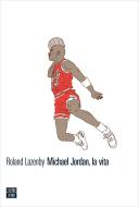 Ebook Michael Jordan, la vita di Roland Lazenby edito da 66THAND2ND