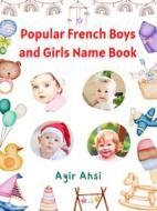 Ebook Popular French Boys and Girls Name Book di Ayir Ahsi edito da mds