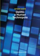Ebook Delitto a Human Technopole di Azzone Giovanni edito da Francesco Brioschi Editore