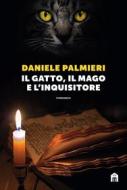 Ebook Il gatto, il mago e l'inquisitore di Daniele Palmieri edito da Magazzini Salani