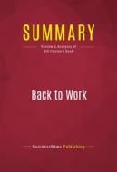 Ebook Summary: Back to Work di BusinessNews Publishing edito da Political Book Summaries