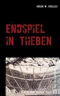 Ebook Endspiel in Theben di Adrian W. Fröhlich edito da Books on Demand