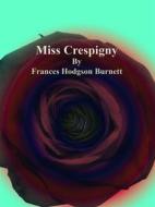 Ebook Miss Crespigny di Frances Hodgson Burnett edito da Publisher s11838