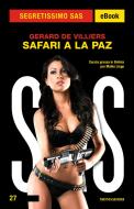 Ebook Safari a La Paz (Segretissimo SAS) di De Villiers Gerard edito da Mondadori