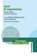 Ebook Spazi di negoziazione. Povertà urbana e consumi alimentari di AA. VV. edito da Franco Angeli Edizioni