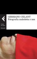Ebook Fotografia maledetta e non di Germano Celant edito da Feltrinelli Editore