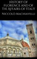 Ebook History of Florence and of the Affairs of Italy di Niccolò Machiavelli edito da Niccolò Machiavelli