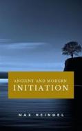 Ebook Ancient and Modern Initiation di Max Heindel edito da Ale.Mar.
