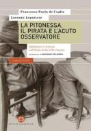 Ebook La pitonessa, il pirata e l'acuto osservatore di Francesco Paolo de Ceglia, Lorenzo Leporiere edito da Editrice Bibliografica