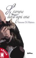 Ebook L'amore dietro ogni cosa di Simone Di Matteo edito da Edizioni DrawUp