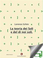 Ebook La teoria dei Soli e del di noi soli di Schön Lorenzo edito da Kimerik