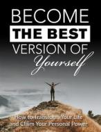 Ebook Become the Best Version of Yourself di Veronica Fomia edito da Publisher s20239