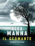 Ebook Il Geomante di Alex Manna edito da Youcanprint