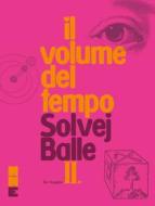 Ebook Il volume del tempo II di Balle Solvej edito da NN editore