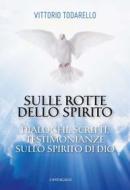 Ebook Sulle rotte dello Spirito di Vittorio Todarello edito da Edizioni Cantagalli