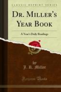 Ebook Dr. Miller's Year Book di J. R. Miller edito da Forgotten Books