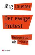 Ebook Der ewige Protest di Jörg Lauster edito da Claudius Verlag