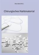 Ebook Chirurgisches Nahtmaterial di Oliver Bahn edito da Books on Demand