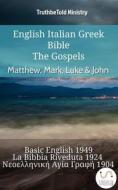 Ebook English Italian Greek Bible - The Gospels - Matthew, Mark, Luke & John di Truthbetold Ministry edito da TruthBeTold Ministry
