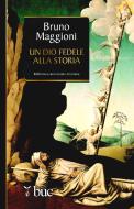 Ebook Un Dio fedele alla storia di Maggioni Bruno edito da San Paolo Edizioni