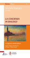 Ebook La coscienza in dialogo. Un approccio interdisciplinare di Marcato Michele edito da Edizioni Messaggero Padova