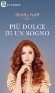 Ebook Più dolce di un sogno (eLit) di Mindy Neff edito da HarperCollins Italia