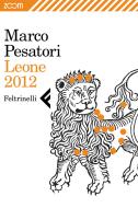 Ebook Leone 2012 di Marco Pesatori edito da Feltrinelli Editore