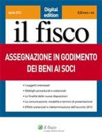 Ebook Assegnazione in godimento dei beni ai soci di Antonio Mastroberti edito da Il Fisco