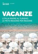 Ebook VACANZE - L'Italia riapre al turismo. Le mete regione per regione di Aa.vv. edito da IlSole24Ore Publishing and Digital