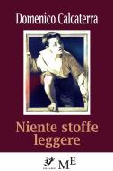 Ebook Niente stoffe leggere di Domenico Calcaterra edito da Meligrana Giuseppe Editore