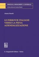 Ebook Le ferrovie italiane verso la piena aziendalizzazione di Alessia Patuelli edito da Giappichelli Editore