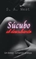 Ebook Súcubo Al Descubierto di S. A. West edito da Independently published