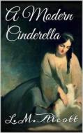 Ebook A Modern Cinderella di Louisa May Alcott edito da Books on Demand