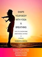 Ebook Lose weight with Yoga and Breathing di Roberta Grova edito da Maria Roberta Grova