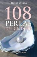 Ebook 108 Perlas del Cristo di Daniel Meurois edito da EDICIONES ISTHAR LUNA-SOL S.L.